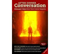 After Dinner Conversation (May, 2023): Philosophy | Ethics Short Story Literary Magazine