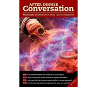 After Dinner Conversation (May, 2026): Philosophy | Ethics Short Story Literary Magazine