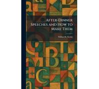 After-Dinner Speeches and How to Make Them