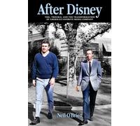 After Disney : Toil, Trouble, and the Transformation of America's Favorite Media Company