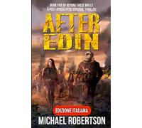 After Edin - Book Five of Beyond These Walls (Edizione Italiana): A Post-Apocalyptic Survival Thriller