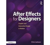 After Effects for Designers : Graphic and Interactive Design in Motion