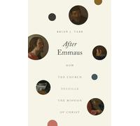 After Emmaus: How the Church Fulfills the Mission of Christ