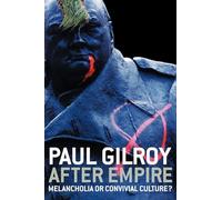 After Empire: Melancholia or Convivial Culture?