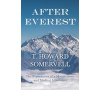 After Everest - The Experiences of a Mountaineer and Medical Missionary