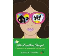 After Everything Changed: A Daughter's Memoir Of Loss And Recovery