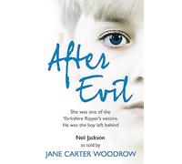 After Evil: Surviving the Yorkshire Ripper