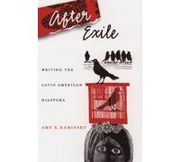 After Exile: Writing the Latin American Diaspora