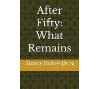 After Fifty: What Remains