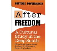 After Freedom: Cultural Study in the Deep South (New Directions in Anthropological Writing)