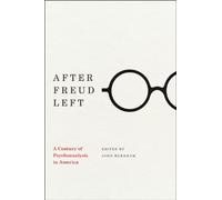 After Freud Left - A Century of Psychoanalysis in America