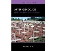 After Genocide – Memory and Reconciliation in Rwanda (Critical Human Rights)