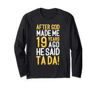 After God Made Me 19 Years Ago He Said Ta Da 19th Birthday Long Sleeve T-Shirt