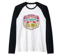 After God Made Me 20 Years Ago Said Tada 20th Birthday Girl Raglan Baseball Tee