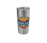 After God Made Me 21 Years Ago He Said Tada 21st Birthday Stainless Steel Insulated Tumbler