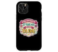 After God Made Me 27 Years Ago Said Tada 27th Birthday Girl Case for iPhone 11 Pro