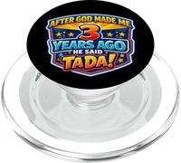 After God Made Me 3 Years Ago He Said Tada 3rd Birthday Fun PopSockets PopGrip for MagSafe