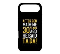 After God Made Me 30 Years Ago He Said Ta Da 30th Birthday Case for iPhone Air