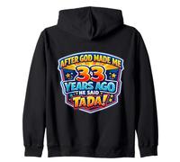 After God Made Me 33 Years Ago He Said Tada 33rd Birthday Zip Hoodie