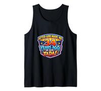 After God Made Me 34 Years Ago He Said Tada 34th Birthday Tank Top