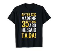 After God Made Me 35 Years Ago He Said Ta Da 35th Birthday Value Graphic T-Shirt, Men, Black, M