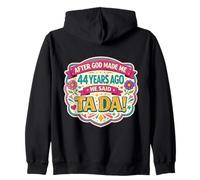 After God Made Me 44 Years Ago Said Tada 44th Birthday Girl Zip Hoodie