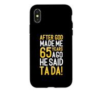 After God Made Me 65 Years Ago He Said Ta Da 65th Birthday Case for iPhone X/XS