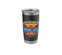 After God Made Me 68 Years Ago He Said Tada 68th Birthday Stainless Steel Insulated Tumbler