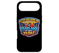 After God Made Me 73 Years Ago He Said Tada 73rd Birthday Case for iPhone Air