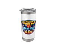 After God Made Me 8 Years Ago He Said Tada 8th Birthday Fun Stainless Steel Insulated Tumbler