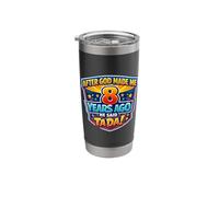 After God Made Me 8 Years Ago He Said Tada 8th Birthday Fun Stainless Steel Insulated Tumbler