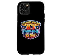 After God Made Me 83 Years Ago He Said Tada 83rd Birthday Case for iPhone 11 Pro
