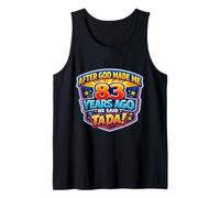 After God Made Me 83 Years Ago He Said Tada 83rd Birthday Tank Top