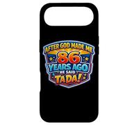 After God Made Me 86 Years Ago He Said Tada 86th Birthday Case for iPhone Air