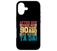 After God Made Me 90 Years Ago He said Ta da 90th Birthday Case for iPhone 17
