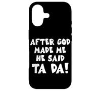 After God Made Me He Said Ta Da Christian Quote Funny Case for iPhone 17