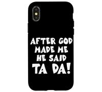 After God Made Me He Said Ta Da Christian Quote Funny Case for iPhone X/XS