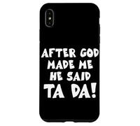 After God Made Me He Said Ta Da Christian Quote Funny Case for iPhone XS Max