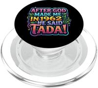 After God Made Me In 1962 He Said Tada Womens Birthday Party PopSockets PopGrip for MagSafe