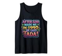 After God Made Me in 1995 He Said Tada Womens Birthday Party Tank Top
