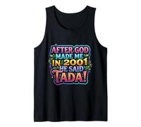 After God Made Me in 2001 He Said Tada Womens Birthday Party Tank Top
