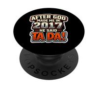 After God Made Me In 2017 He Said Tada Mens Birthday Party PopSockets Adhesive PopGrip