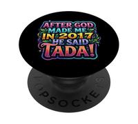 After God Made Me In 2017 He Said Tada Womens Birthday Party PopSockets Adhesive PopGrip