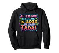 After God Made Me In 2022 He Said Tada Womens Birthday Party Pullover Hoodie