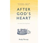 After God's Heart : Life Lessons from King David
