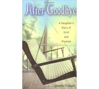 After Goodbye: A Daughter's Story of Grief and Promise