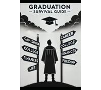 After Graduation: The Life Survival Guide They Should’ve Taught You