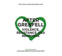 After Grenfell: Violence, Resistance and Response