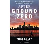 After Ground Zero: Everyday Americans and the Unhealed Scars of 9/11