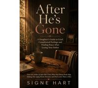 After He's Gone: A Daughter's Guide to Grief, Complicated Feelings and Finding Peace After Losing Your Father